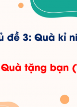 Bài 5 Quà tặng bạn (Tiết 2)